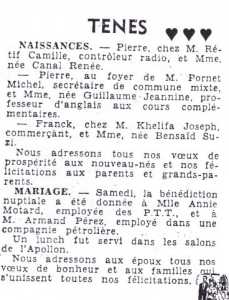 TENES - Fin Octobre 1956
----
Naissances :
Pierre RETIF
Pierre PORNET
Franck KHALIFA

Mariage :
Annie MOTARD avec Armand PEREZ