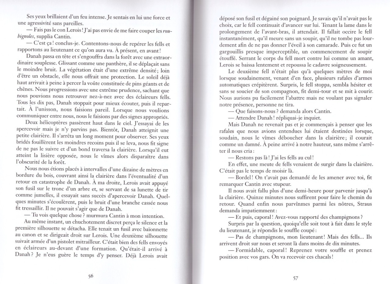 Puis ce fut un gargouillis presque imperceptible.
Serrant le corps du fell mort contre lui comme un
amant, LEROIS repoussa le cadavre ...