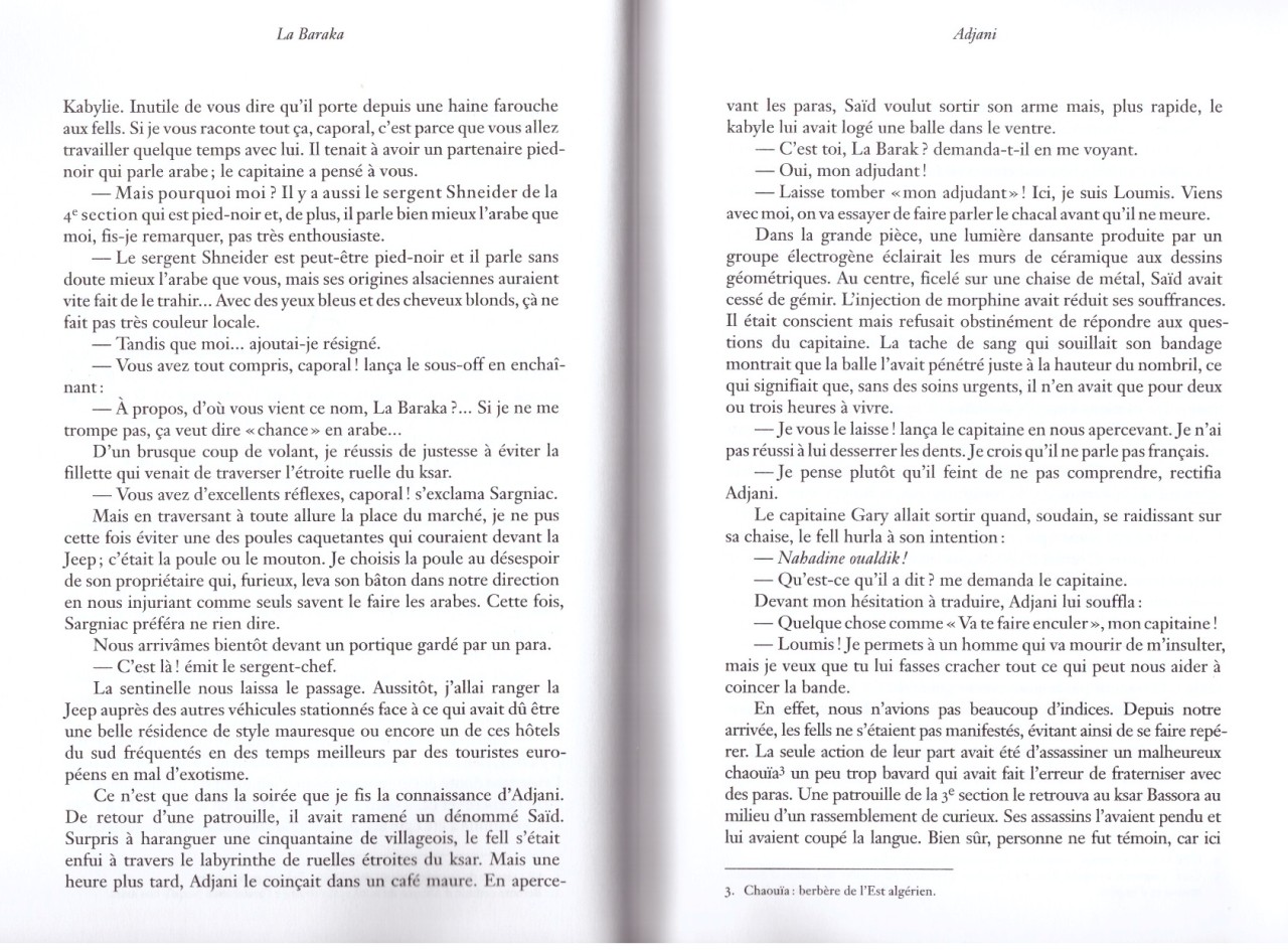 "Viens avec moi, on va essayer de faire parler le
chacal avant qu'il ne meure ..."