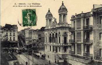 ORAN - Le THEATRE et la Rue de la REVOLUTION