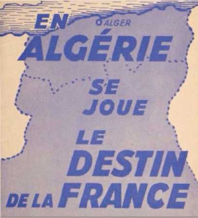 En ALGERIE se joue
le destin de la FRANCE