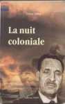 La Nuit Coloniale
Ferhat Abbas