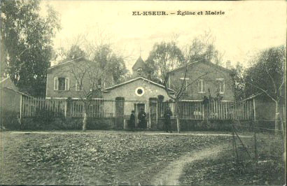 EL KSEUR 
La Mairie et L'Eglise vers 1930