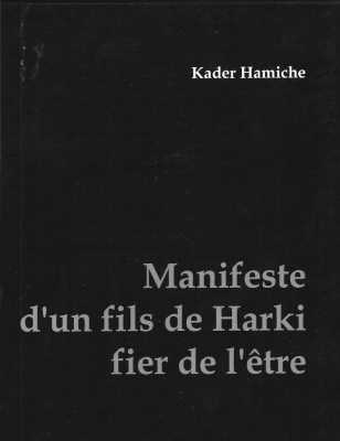 Manifeste d'un Harki
Fier de l'Etre 

Kader HAMICHE