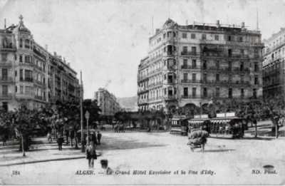 ALGER - Le Grand Hotel Excelsior et la rue d'Isly