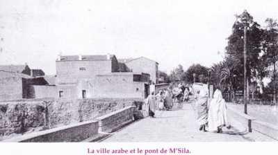 M'SILA
La ville Arabe et le pont