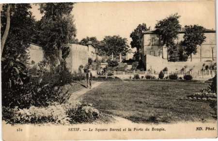 SETIF - Le Square BARRAL et la Porte de Bougie